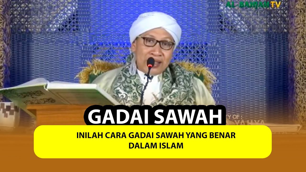 Cara Gadai Sawah yang Benar dalam Islam - Buya Yahya Menjawab