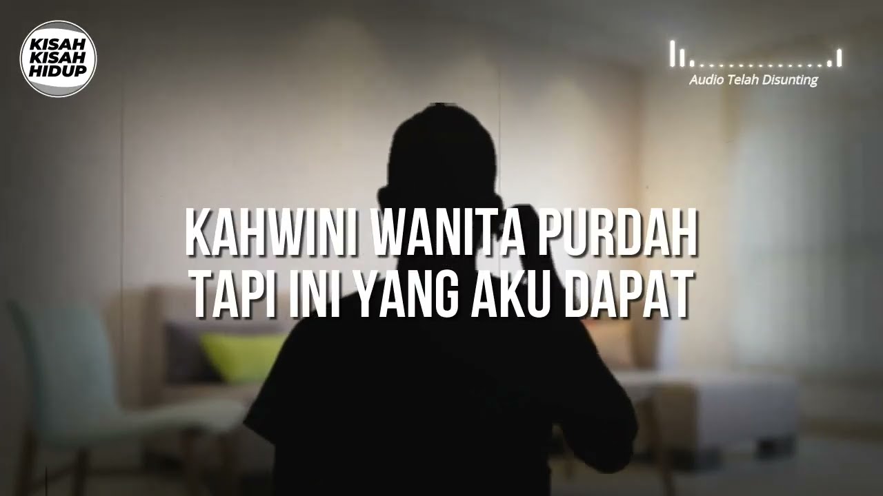[KISAH V12] KAHWINI WANITA PURDAH, TETAPI MENYESAL