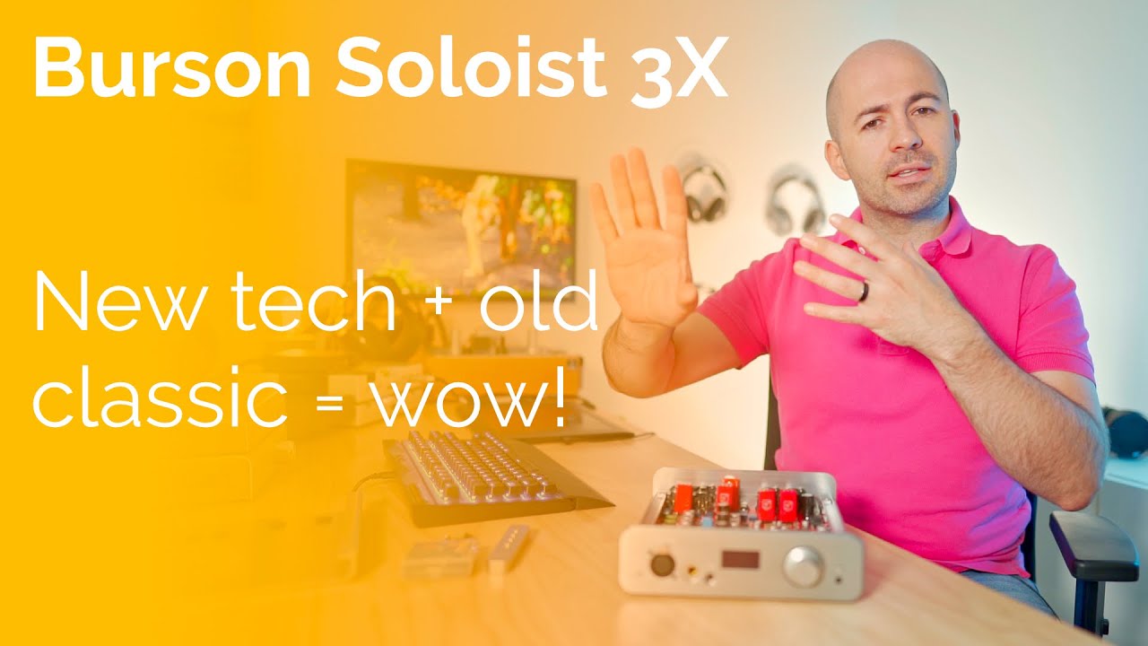 Burson Soloist 3X Headphone Amp Review - New tech + old classic = wow!