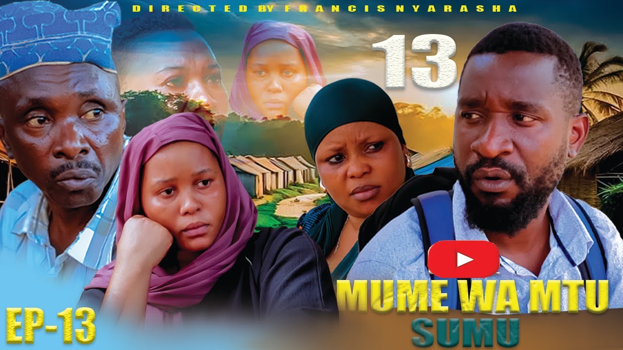 MUME WA MTU SUMU | EPISODE-13