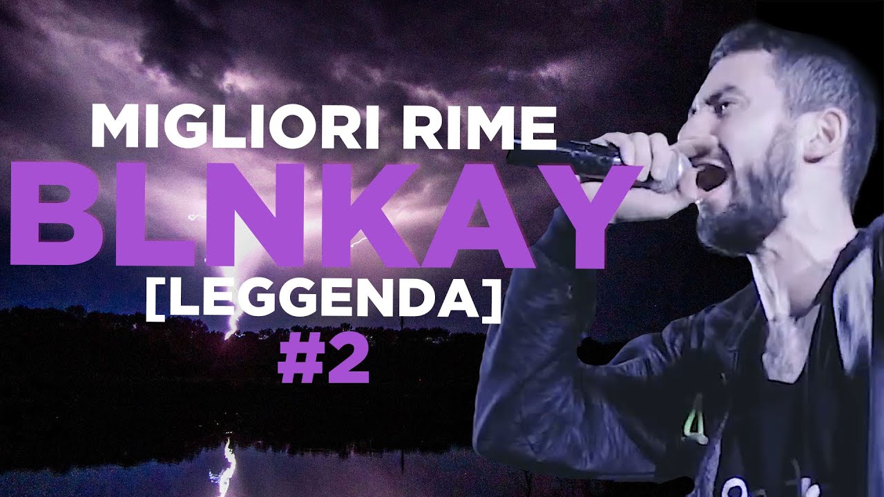TUTTE LE VOLTE CHE BLNKAY HA STUPITO L'ITALIA - LEGGENDA (SECONDA PARTE)