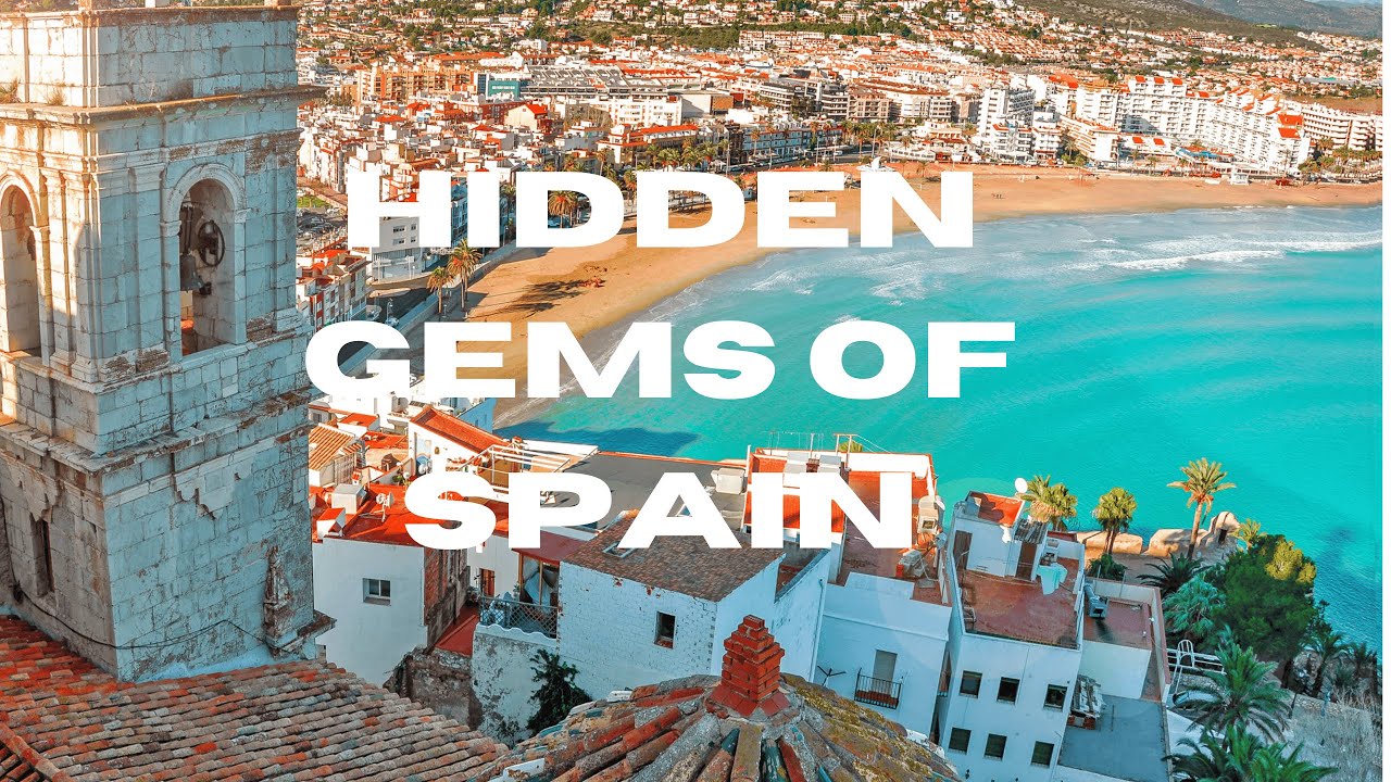 The Hidden Gems of Spain, Unique Locations You Must See!