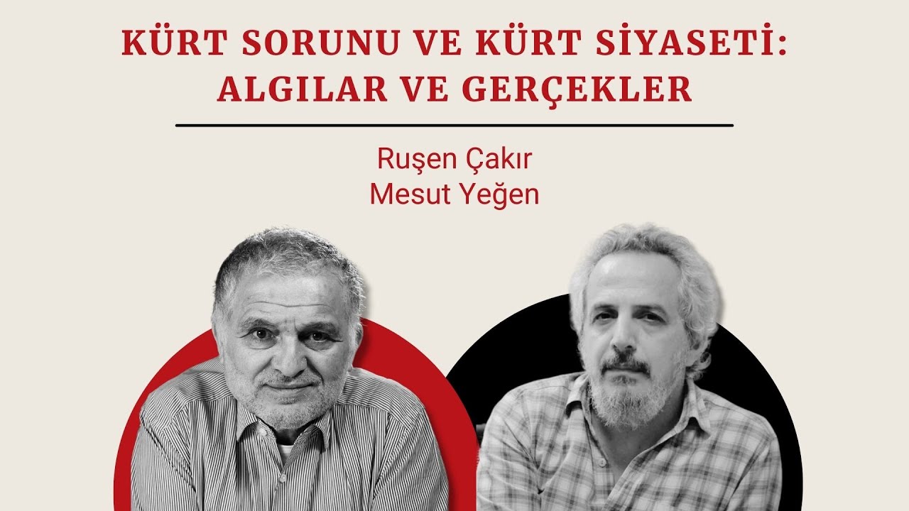 Ruşen &Ccedil;akır & Mesut Yeğen | K&uuml;rt sorunu ve K&uuml;rt siyaseti: Algılar ve ger&ccedil;ekler