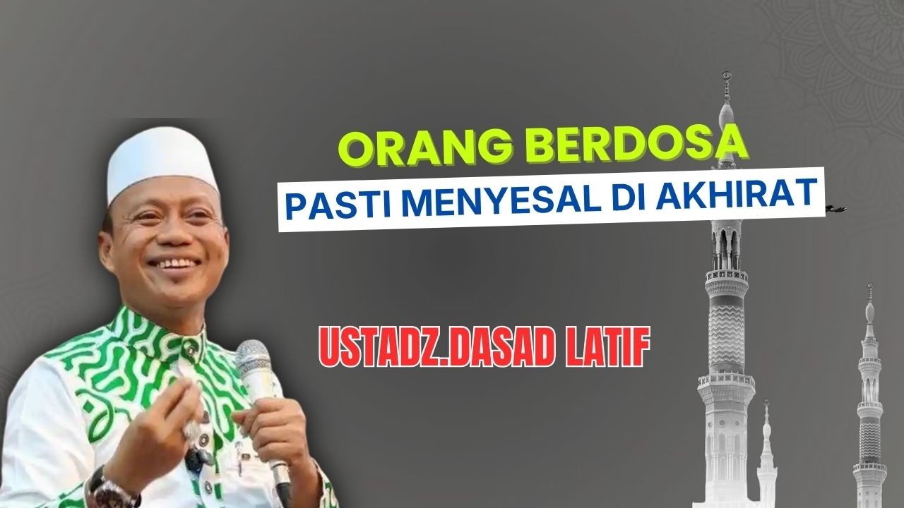 🔵SEMUA ORANG AKAN MENYESAL DI AKHIRAT 😭 | CERAMAH DAS’AD LATIF TERBARU