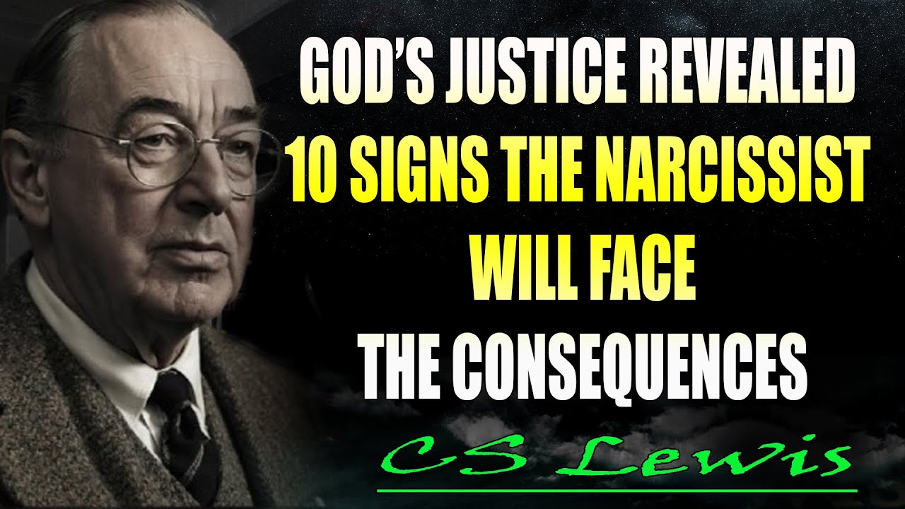 GOD&rsquo;S JUSTICE REVEALED: 10 Signs the Narcissist Will Face the Consequences | C.S. Lewis Sermons 2025