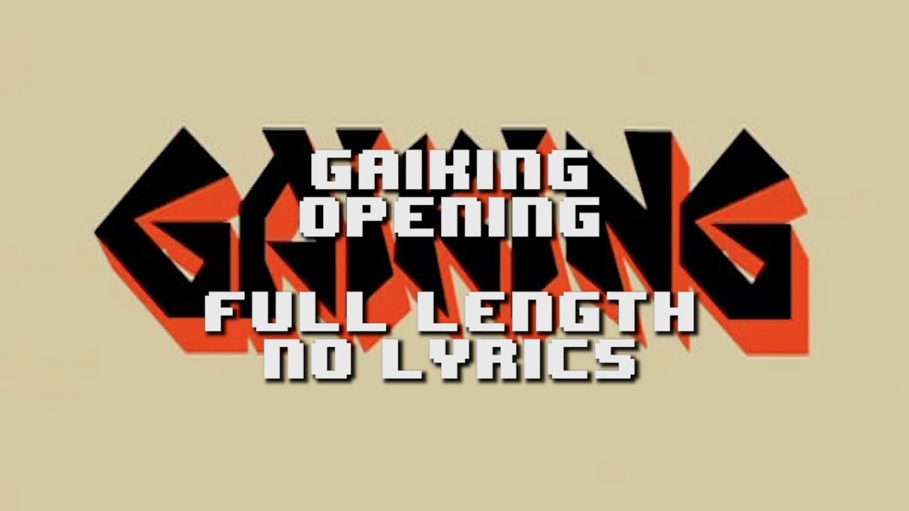 GaiKing Opening Song Extended No Lyrics