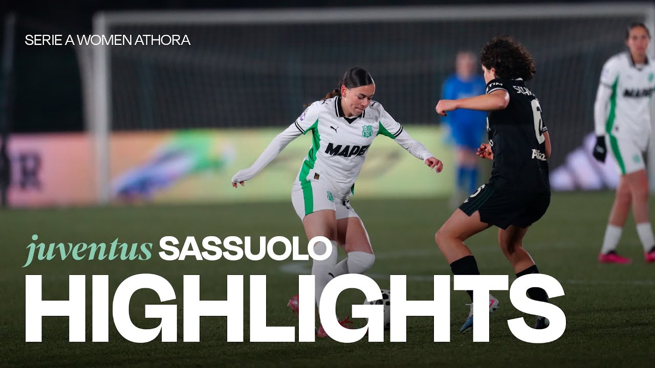 Serie A Women Athora | Gli highlights di Juventus-Sassuolo