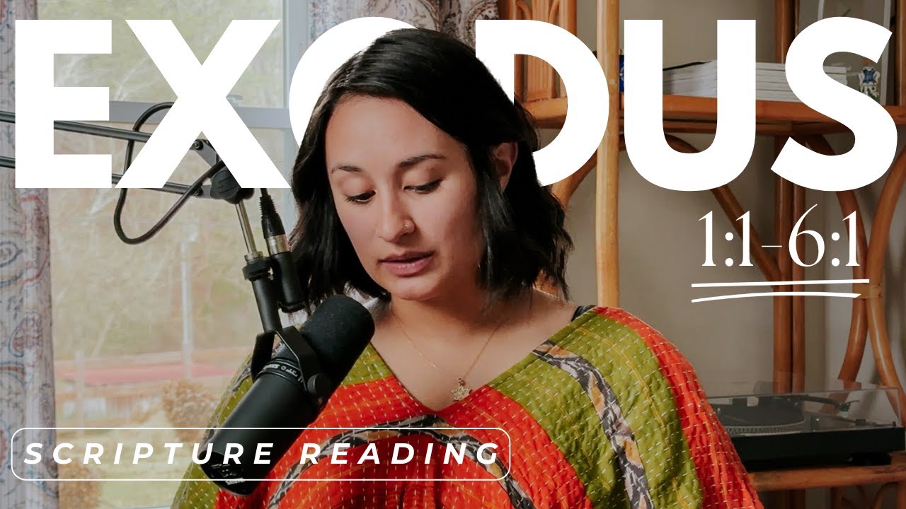 Scripture Reading // Exodus 1:1-6:1 // slavery in Egypt + Moses and the burning bush