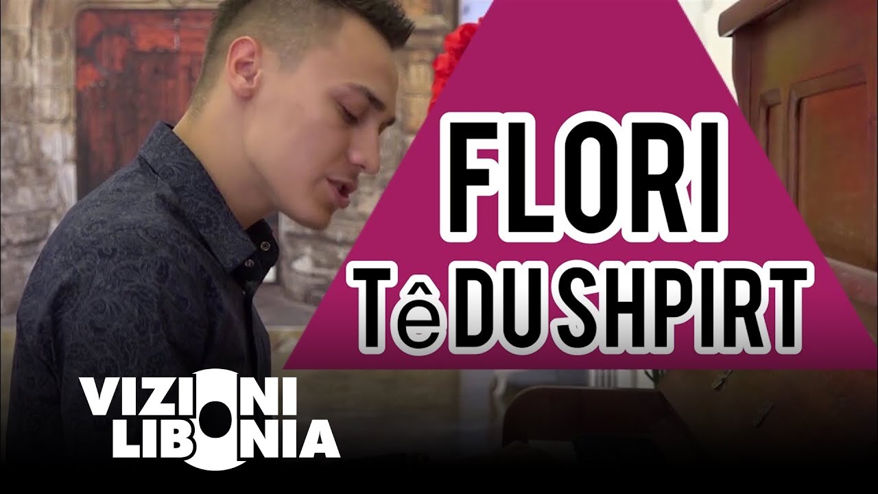 Flori - Te du shpirt
