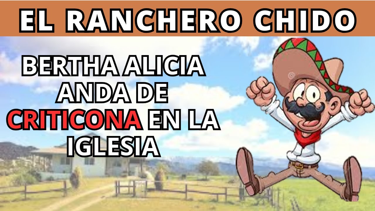 🤠BERTHA ALICIA CRITCANDO A TODOS EN LA IGLESIA/ EL RANCHERO CHIDO/ PARODIA/STANDOPERO/LA CHOKO