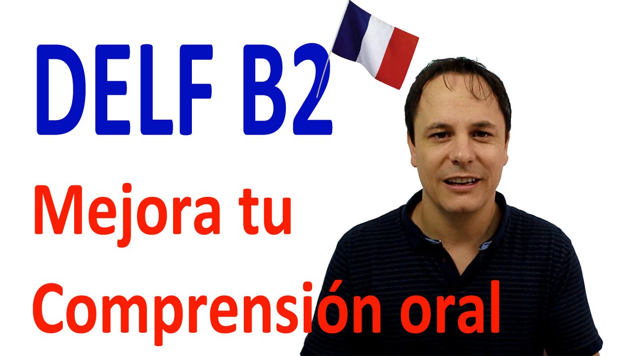 DELF B2 Comprensión Oral