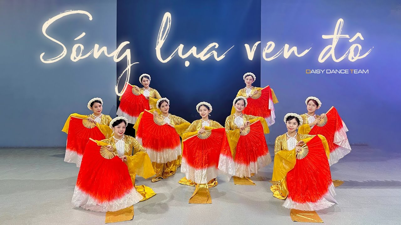 DAISY DANCE TEAM | Múa SÓNG LỤA VEN ĐÔ