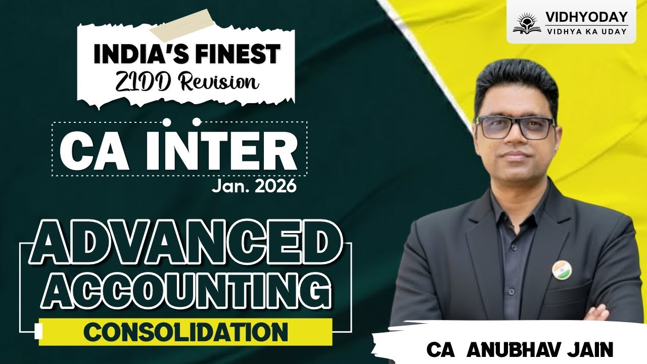 Consolidation Part 2 | Advanced Accounting | CA Inter ZIDD Series | Jan 2026 Exam