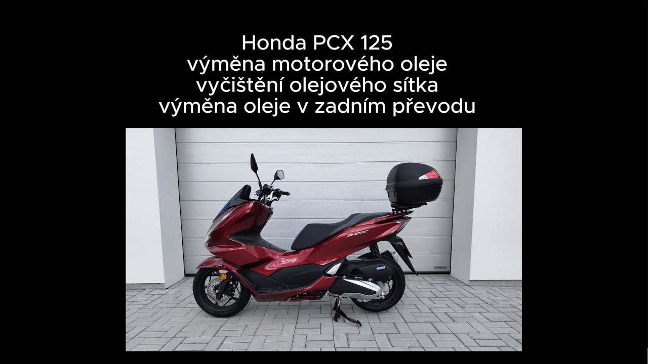 HONDA PCX - výměna motorového oleje, vyčištění sítka, výměna oleje v zadním převodu.