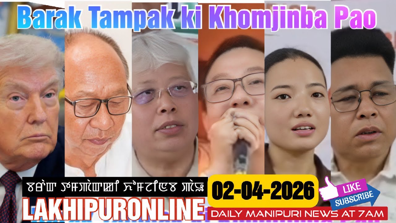 Barak Tampak ki Khomjinba Pao - 2 April 2026 || Lakhipuronline Manipuri News