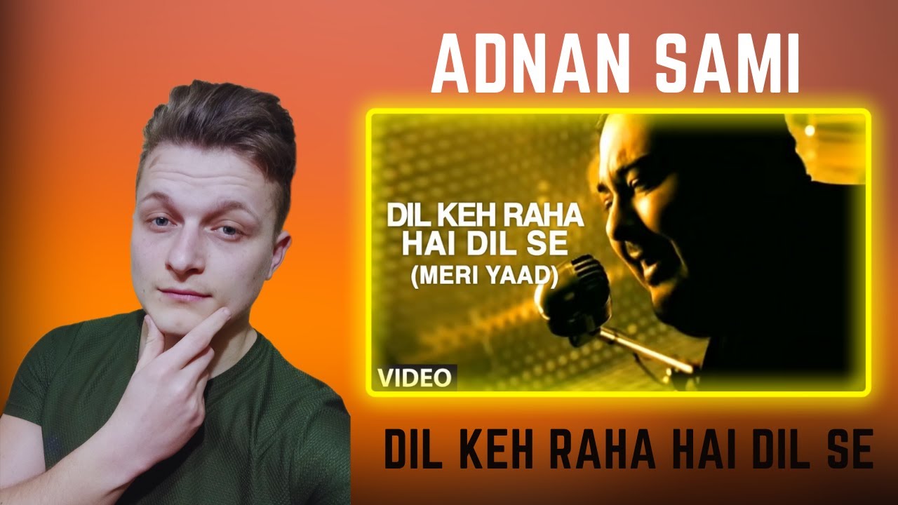 Dil Keh Raha Hai Dil Se | Adnan Sami | Foreigners Reaction