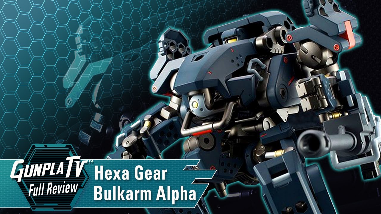 HEXA GEAR Bulkarm Alpha | Gunpla TV