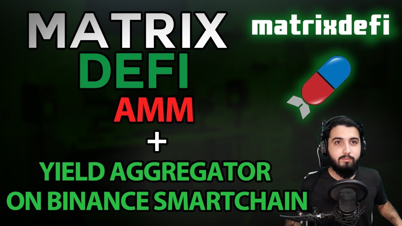 Matrix Defi Amm + Yield Aggregator On Binance Smart Chain !!!