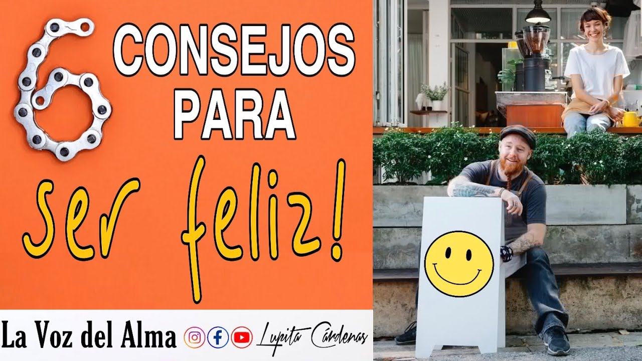 6 consejos para ser feliz || Transformación Emocional