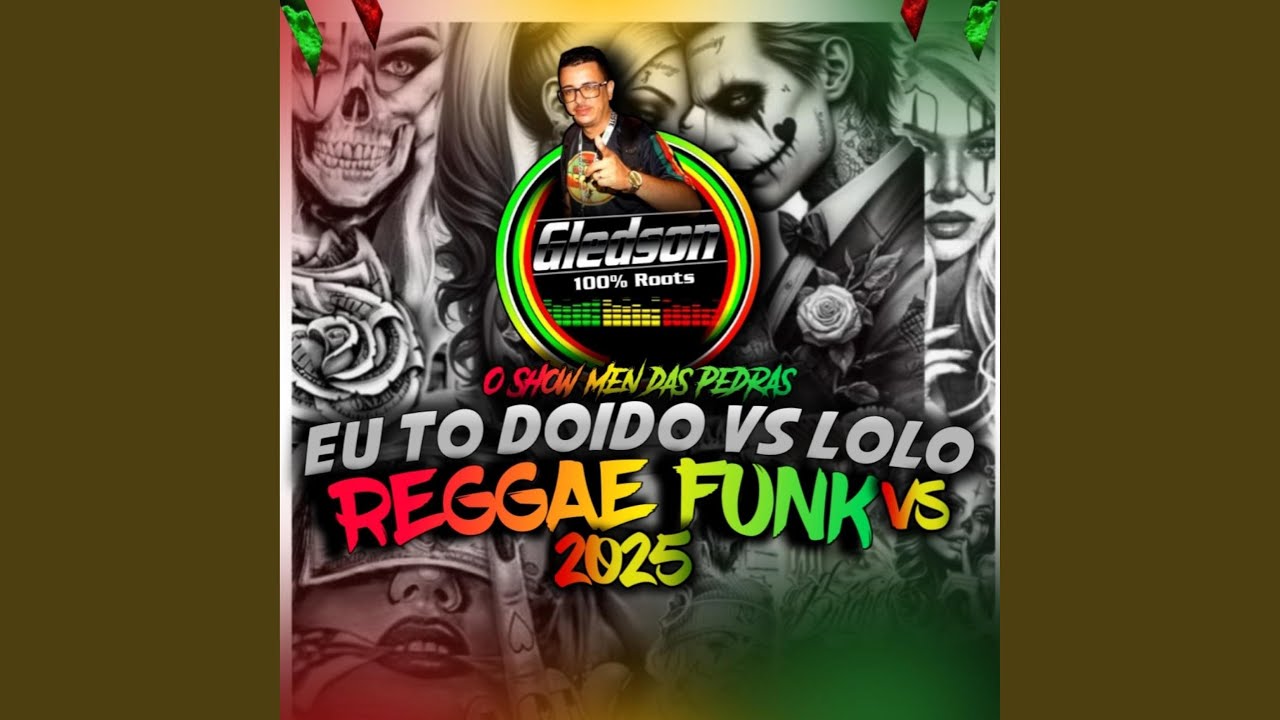 Eu t&ocirc; doido vs Lolo Reggae Funk 2025