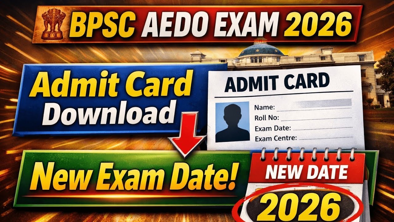 AEDO Admit Card 2026 Download | How to Download BPSC AEDO Admit Card 2026 | AEDO New Exam Date 2026