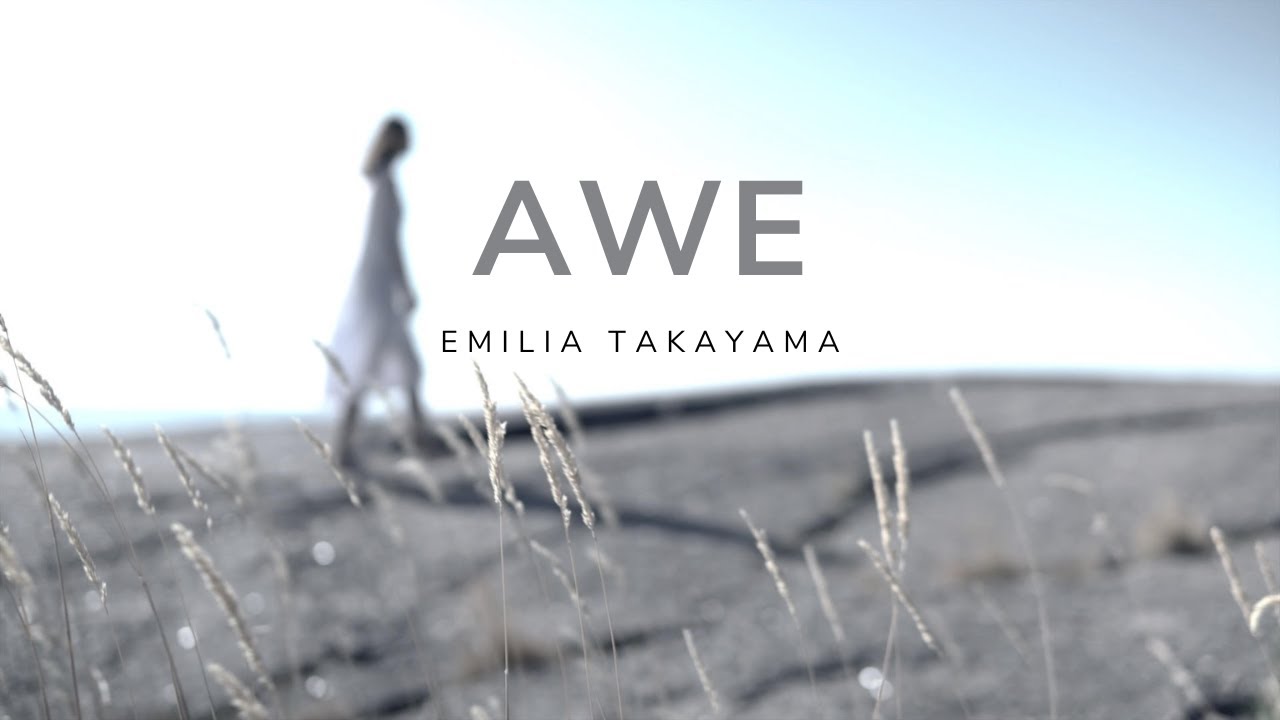 Emilia Takayama - AWE -  Single (Official Music Video)