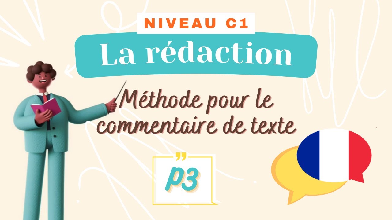 La r&eacute;daction - Le commentaire de texte #3 - Le&ccedil;on de fran&ccedil;ais (Niveau C1/C2) - M&eacute;thodologie
