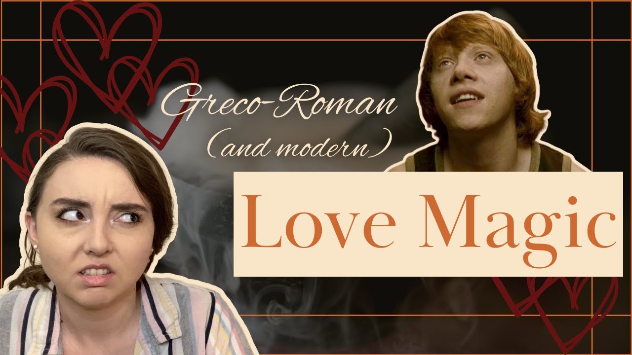 The Trouble With Love Magic (Ancient and Modern)
