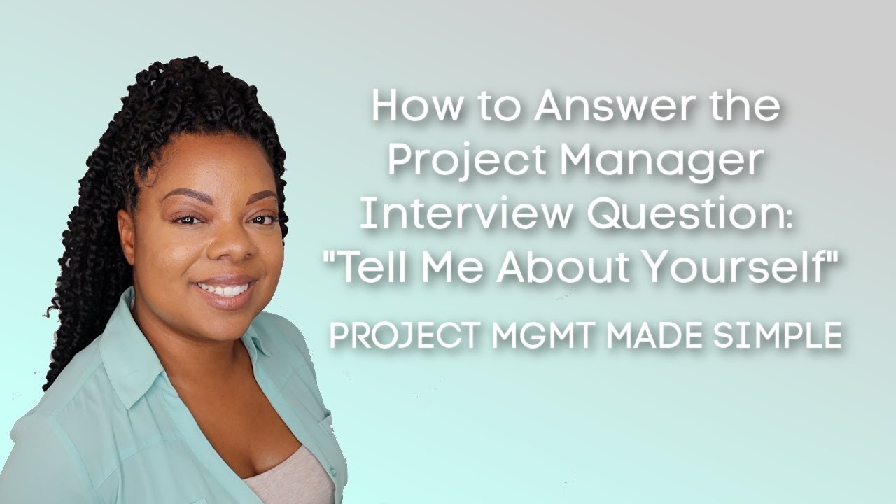 Project Manager Interview: How To Answer &ldquo;Tell Me About Yourself&rdquo;