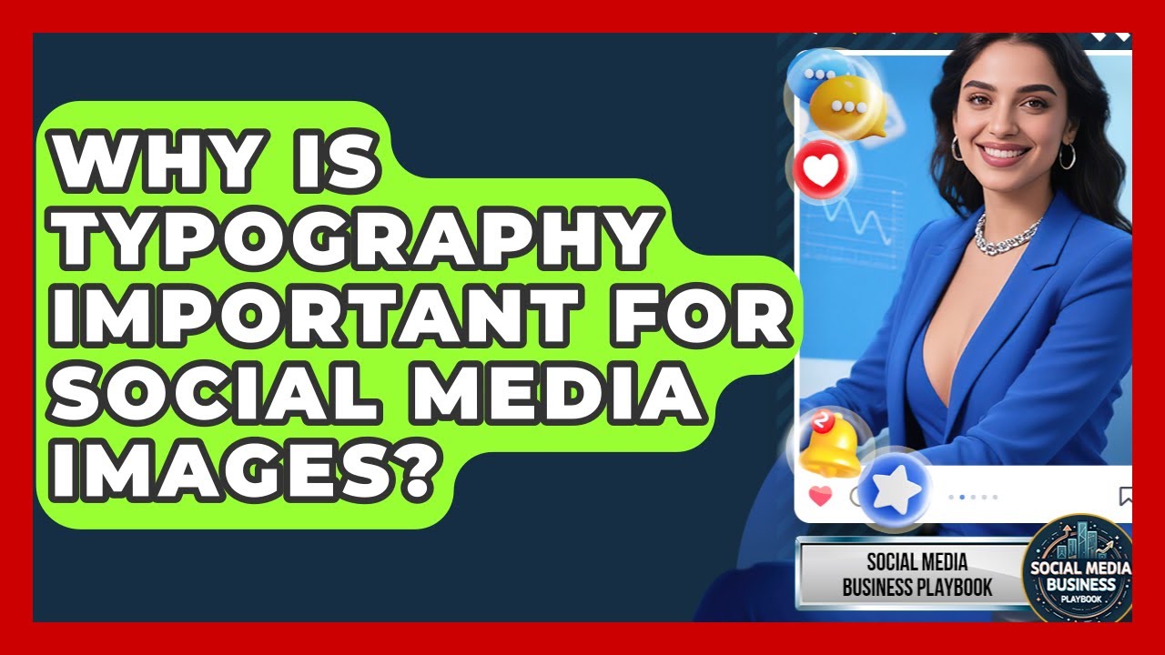 Why Is Typography Important For Social Media Images? - Social Media Business Playbook