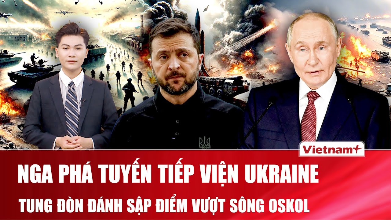 Thời sự Quốc tế tối 27/1: Nga tung đòn đánh sập điểm vượt sông Oskol, phá tuyến tiếp viện Ukraine