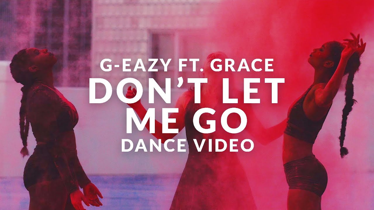 G-Eazy - Don't Let Me Go (Dance Video)