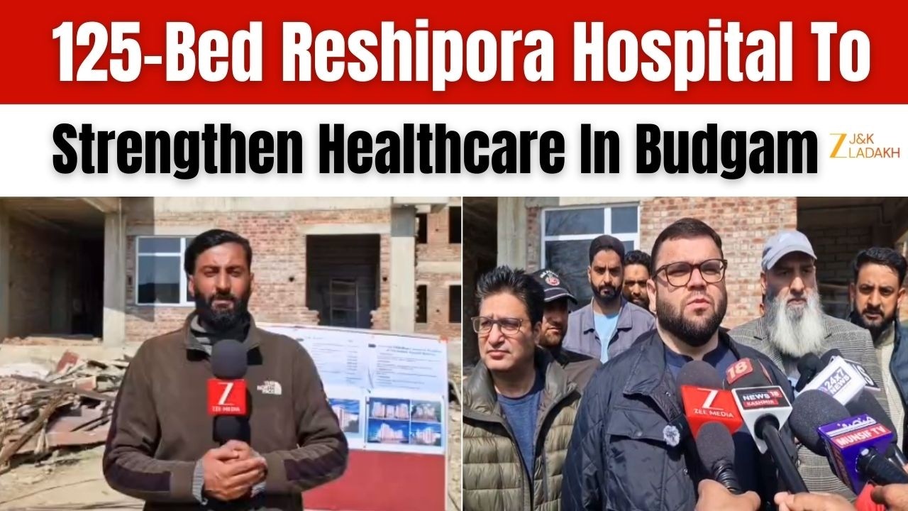 125-Bed Reshipora Hospital to Strengthen Healthcare in Budgam : Aga Muntazir Mehdi | Zee J&K Ladakh