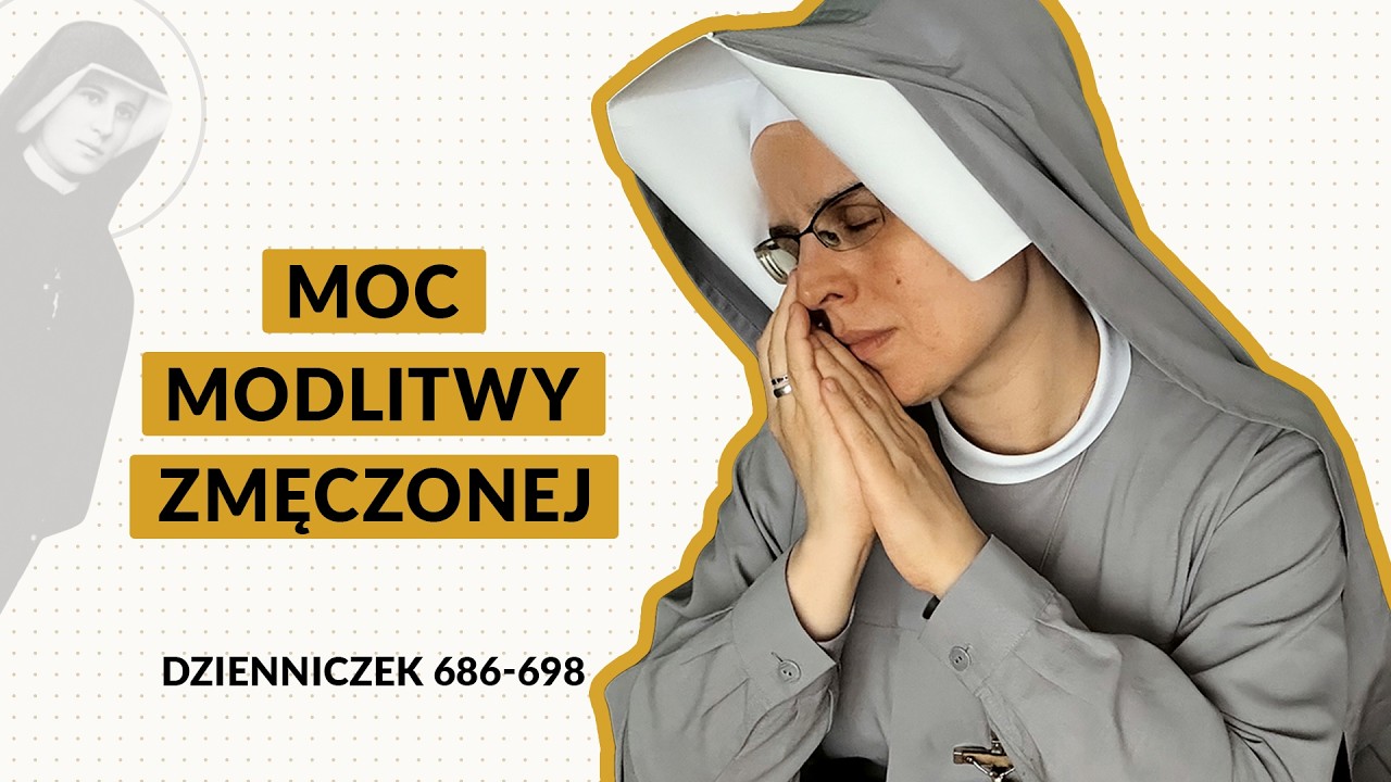 Zeszyty Miłości Pełne [#61] Moc modlitwy zmęczonej | s. Gaudia Skass