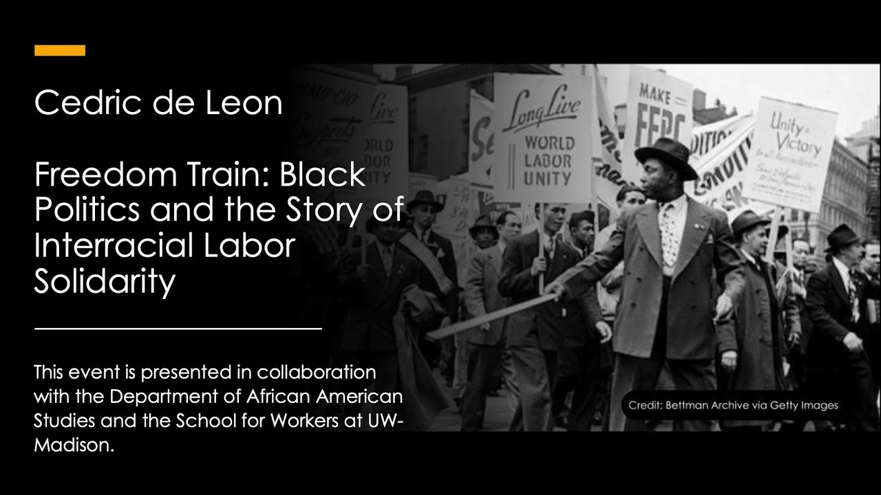 Freedom Train: Black Politics and the Story of Interracial Labor Solidarity