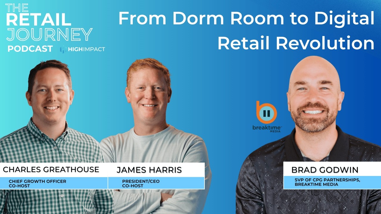 From Dorm Room to Digital Retail Revolution: The Retail Journey with Brad Godwin
