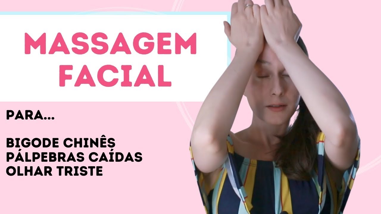 Massagem facial para BIGODE CHINÊS e OLHAR CAÍDO