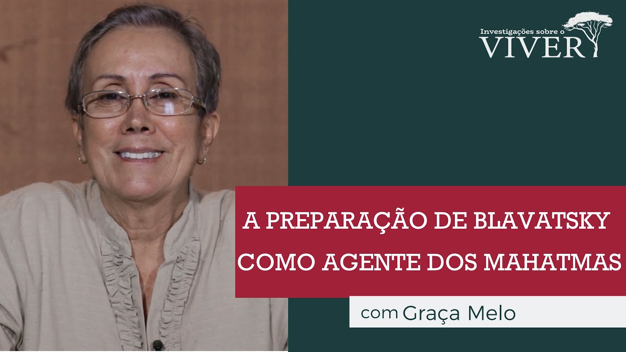 A preparação de Blavatsky como agente dos Mahatmas