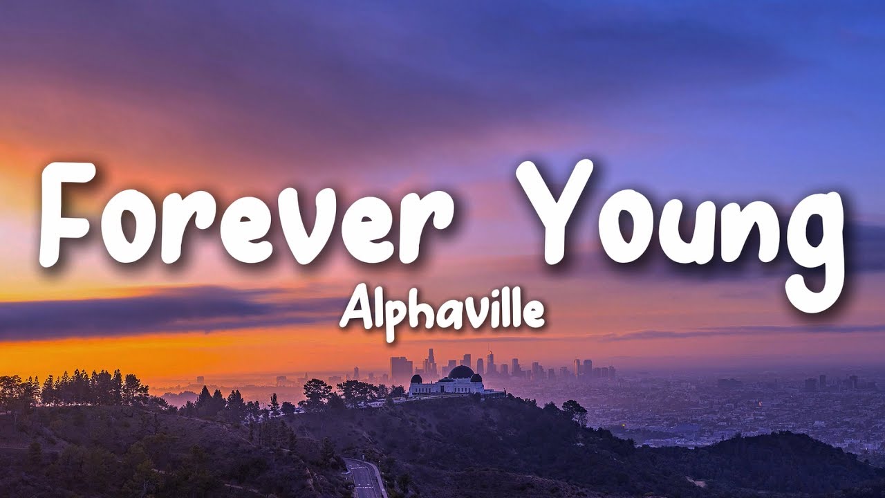 Alphaville - Forever Young (Lyrics)