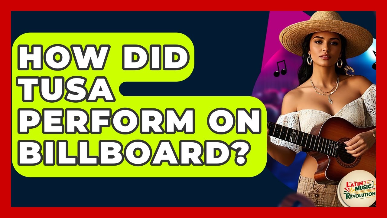 How Did Tusa Perform On Billboard? - Latin Music Revolution