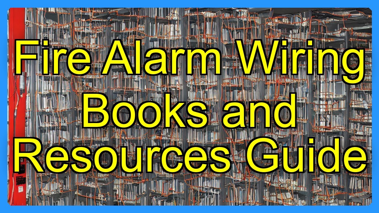 Fire Alarm Wiring Books and Resources Guide