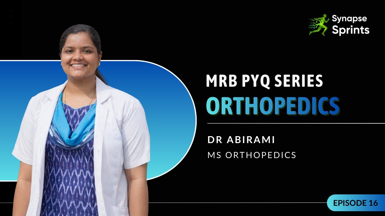 MRB PYQ Discussion | Orthopaedics | Episode 16 | Synapse Sprints