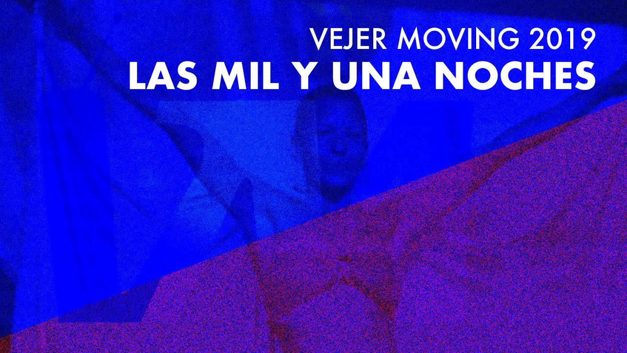 Vejer Moving 2019 Opening Show | Las mil y una noches