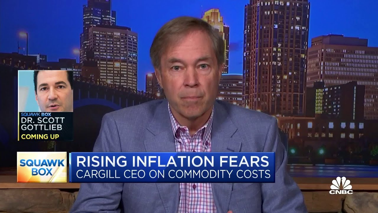 Cargill CEO on rising inflation fears, commodity costs
