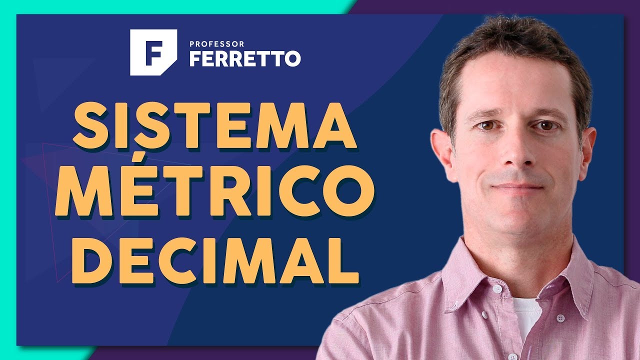 SISTEMA M&Eacute;TRICO DECIMAL: Transforma&ccedil;&atilde;o de Unidades | Matem&aacute;tica B&aacute;sica - Aula 13