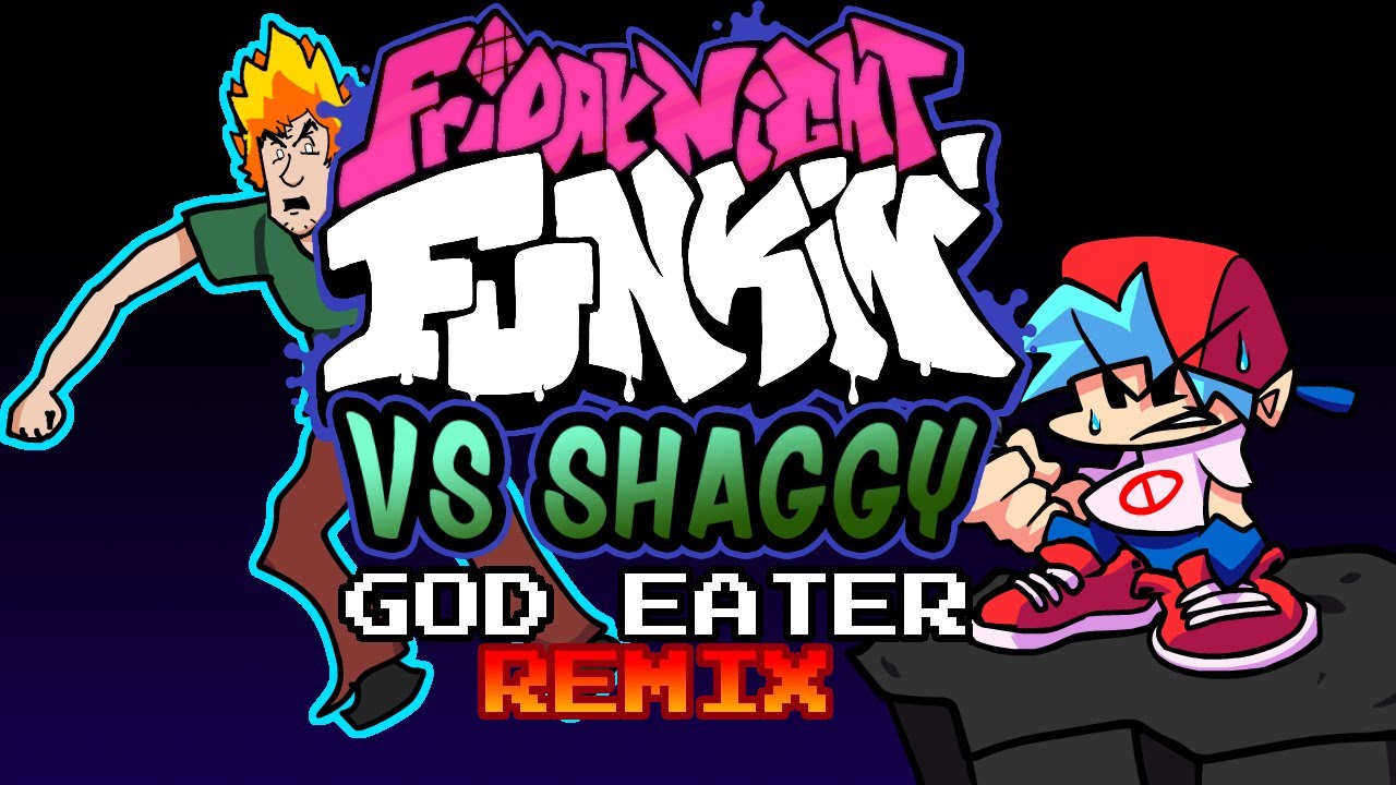 Vs Shaggy Mod - God Eater Remix