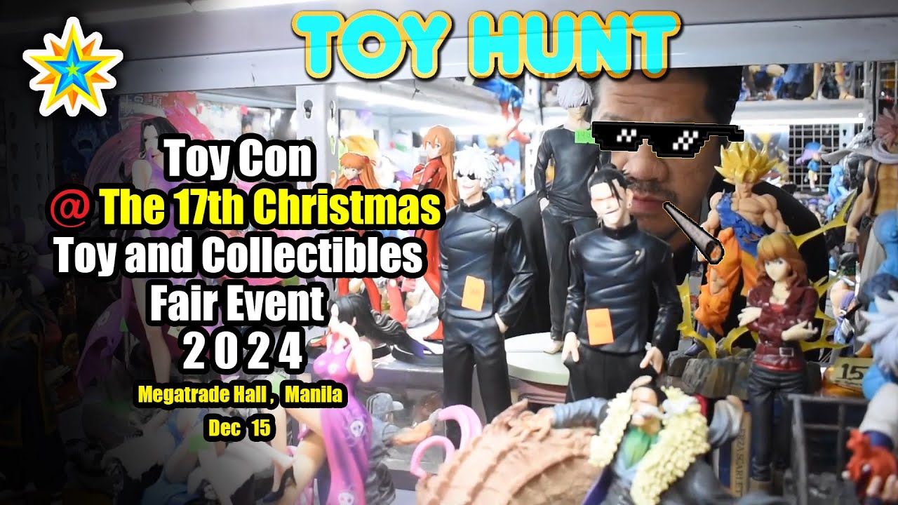 The 17th Christmas Toy and Collectibles Fair Event TOYCON DEC 2024!! TOY HUNT  ☆ LUCKY STAR