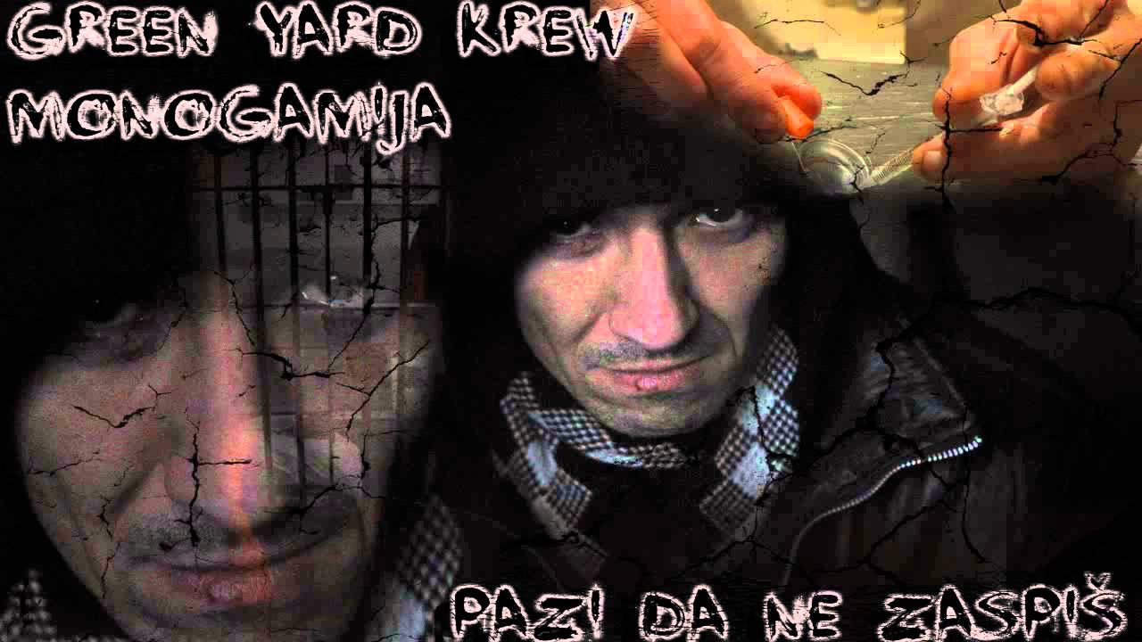 Green Yard Krew feat Monogamija - Pazi da ne zaspis