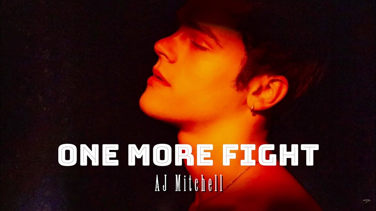 AJ Mitchell - ONE MORE FIGHT (Lyrics)
