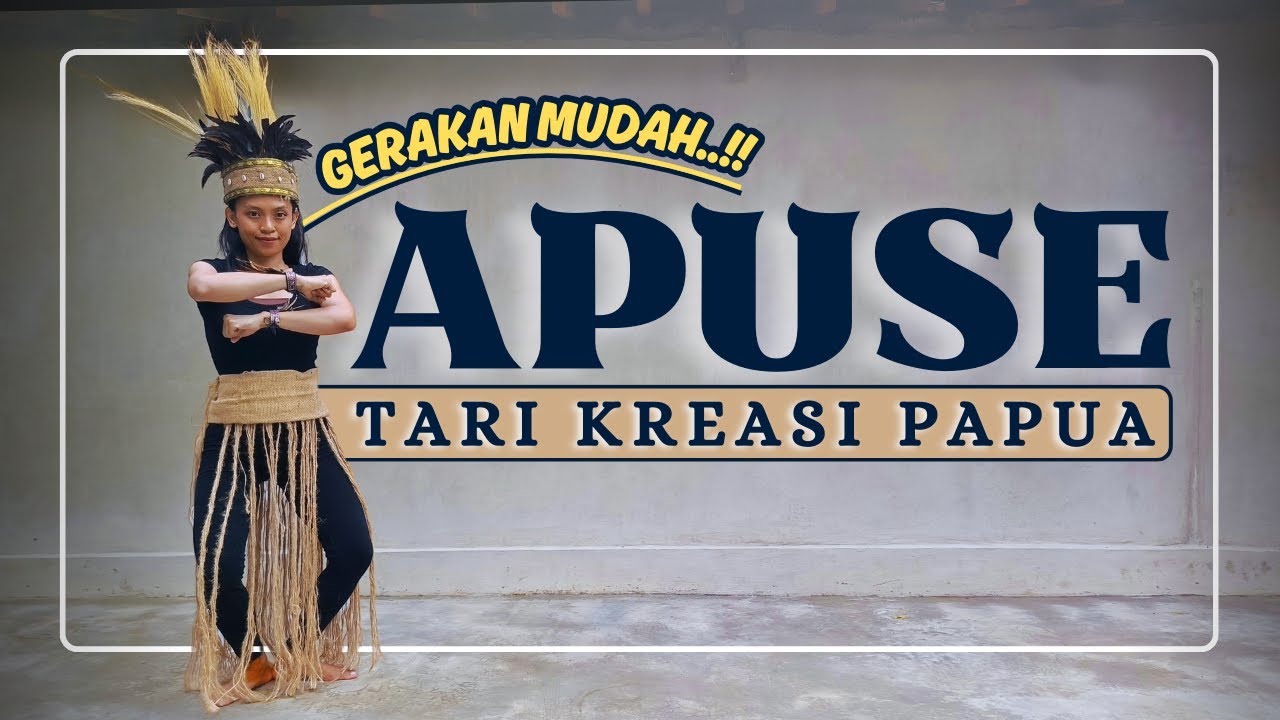 Tari Kreasi Papua APUSE - Mudah Untuk Anak Laki Laki & Perempuan